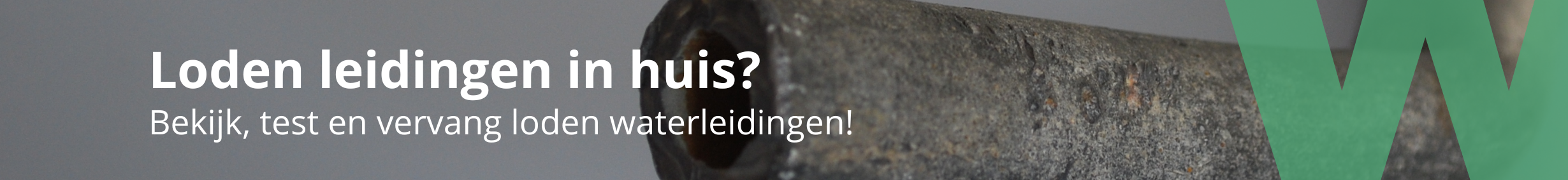 Loden waterleiding in huis laten vervangen